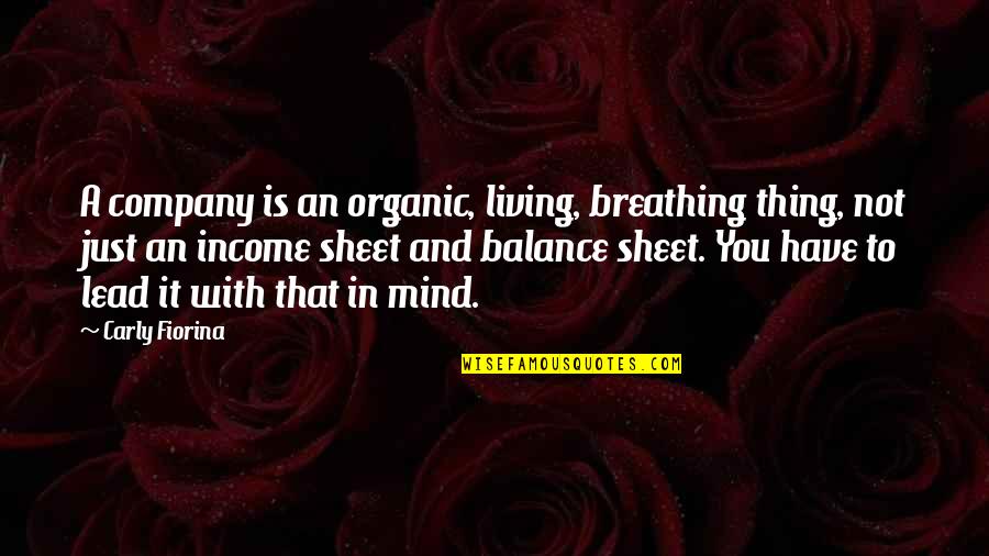 Fiorina Quotes By Carly Fiorina: A company is an organic, living, breathing thing,