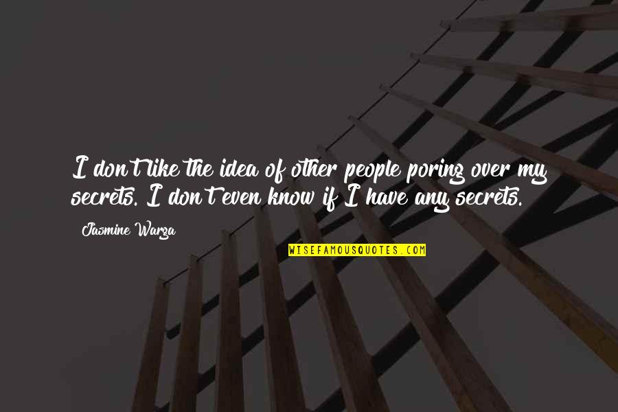 Fiorindo Simeone Quotes By Jasmine Warga: I don't like the idea of other people Fiorindo Simeone Quotes By Jasmine Warga: I don't like the idea of other people