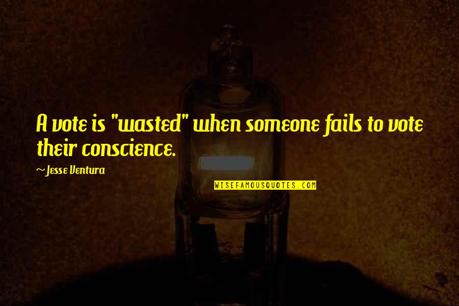 Fiorindo Simeone Quotes By Jesse Ventura: A vote is "wasted" when someone fails to Fiorindo Simeone Quotes By Jesse Ventura: A vote is "wasted" when someone fails to