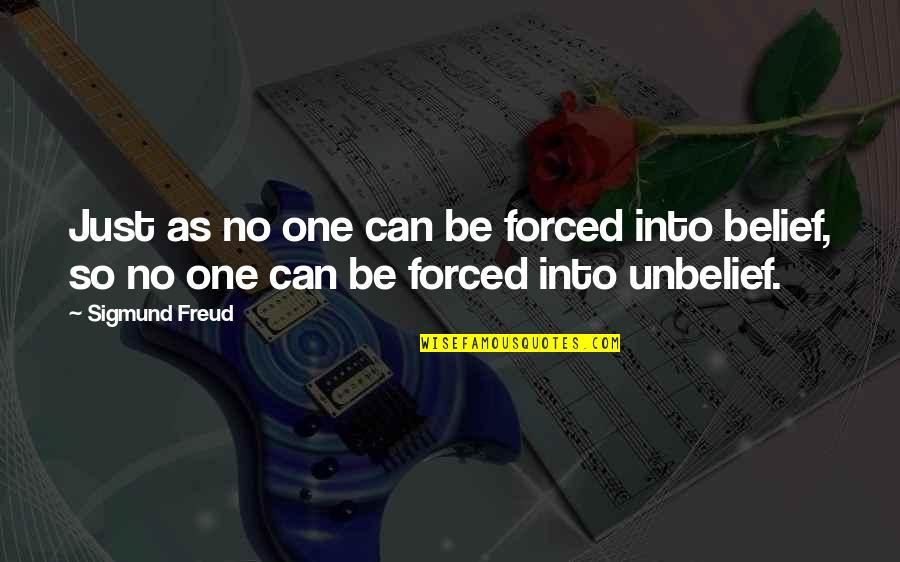 Fiorino Quotes By Sigmund Freud: Just as no one can be forced into