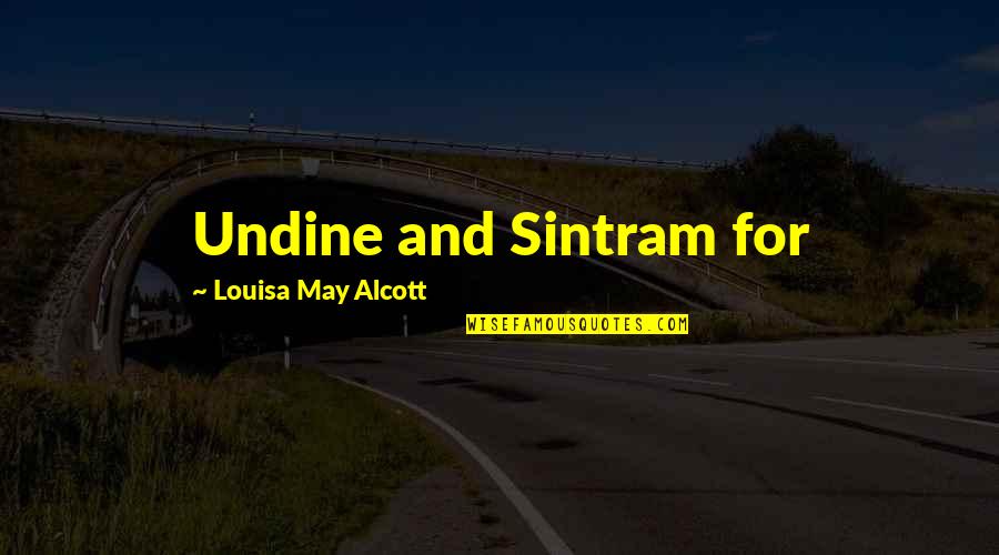 Firasat Telinga Quotes By Louisa May Alcott: Undine and Sintram for Firasat Telinga Quotes By Louisa May Alcott: Undine and Sintram for