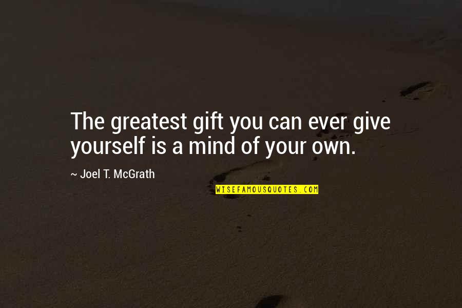 Firdovsi Ibrahimov Quotes By Joel T. McGrath: The greatest gift you can ever give yourself Firdovsi Ibrahimov Quotes By Joel T. McGrath: The greatest gift you can ever give yourself
