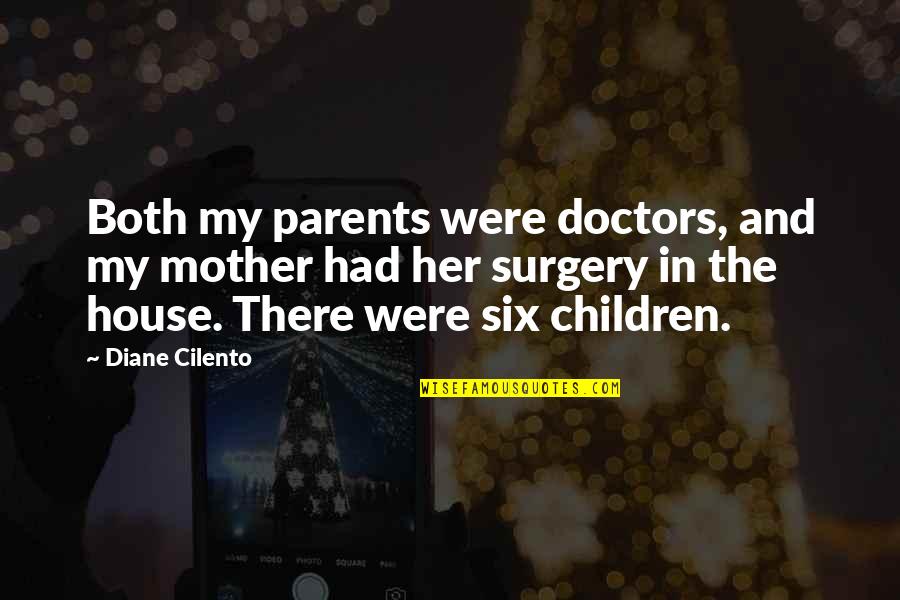 Fire And Testing Quotes By Diane Cilento: Both my parents were doctors, and my mother