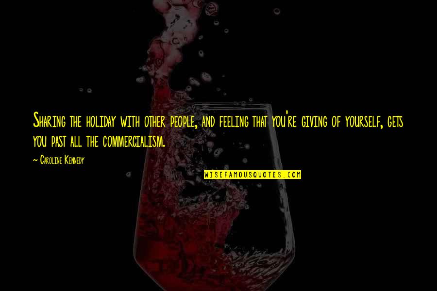 Fire Brimstone Bible Quotes By Caroline Kennedy: Sharing the holiday with other people, and feeling Fire Brimstone Bible Quotes By Caroline Kennedy: Sharing the holiday with other people, and feeling