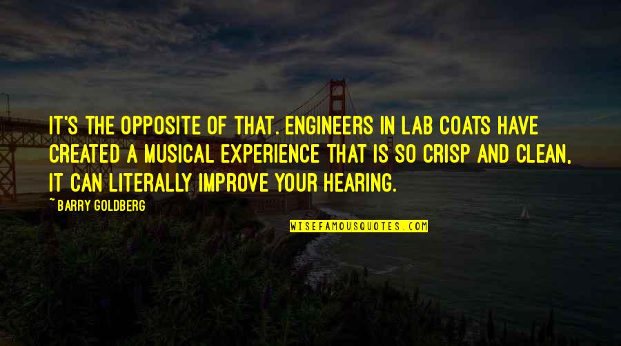 Fire Department Motivational Quotes By Barry Goldberg: It's the opposite of that. Engineers in lab