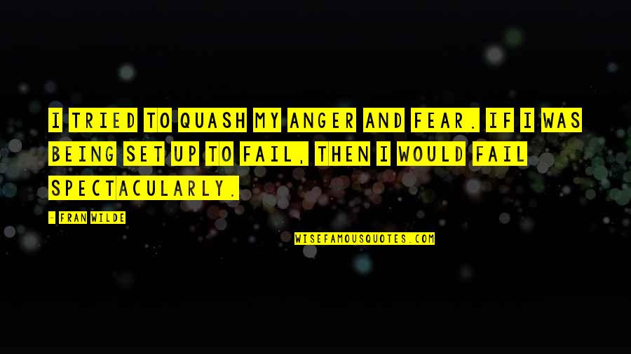 Fire Emblem Awakening Henry Critical Quotes By Fran Wilde: I tried to quash my anger and fear.