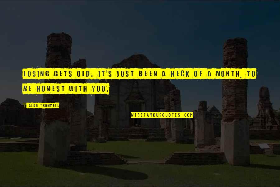 Fire Emblem Miriel Quotes By Alan Trammell: Losing gets old. It's just been a heck