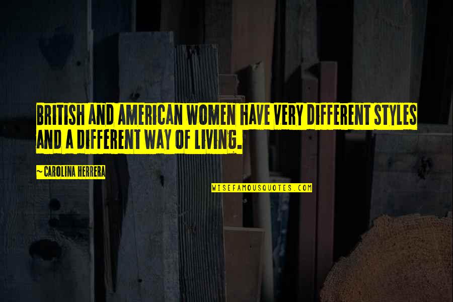 Fire Force Quotes By Carolina Herrera: British and American women have very different styles Fire Force Quotes By Carolina Herrera: British and American women have very different styles