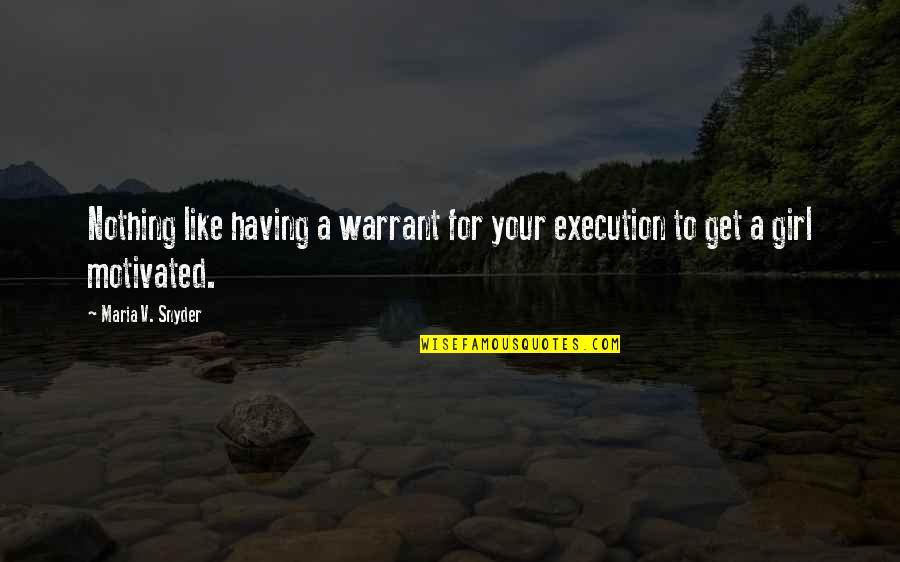 Fire Funny Quotes By Maria V. Snyder: Nothing like having a warrant for your execution Fire Funny Quotes By Maria V. Snyder: Nothing like having a warrant for your execution