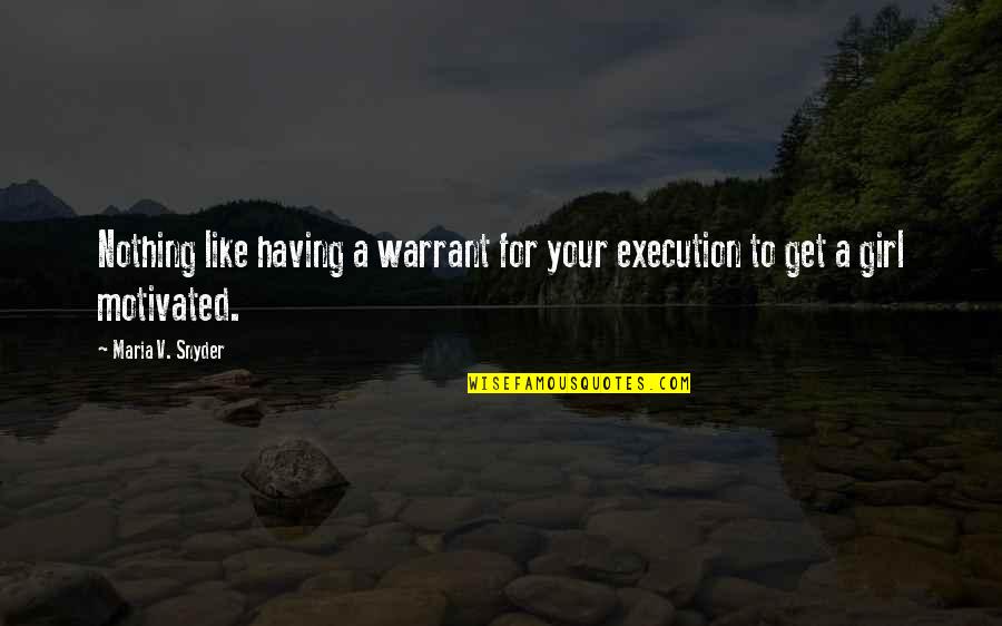 Fire Funny Quotes By Maria V. Snyder: Nothing like having a warrant for your execution