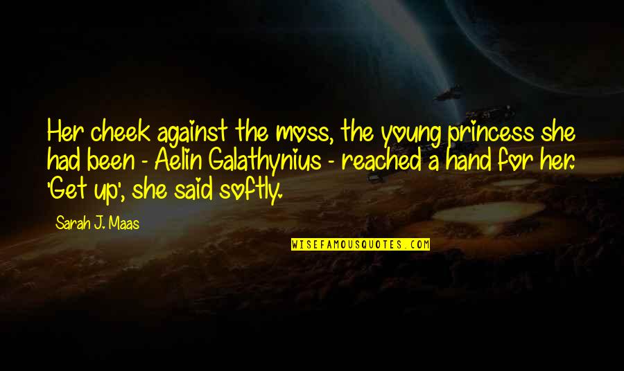 Fire In Hand Quotes By Sarah J. Maas: Her cheek against the moss, the young princess