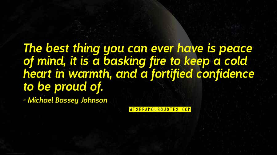 Fire In The Heart Quotes By Michael Bassey Johnson: The best thing you can ever have is