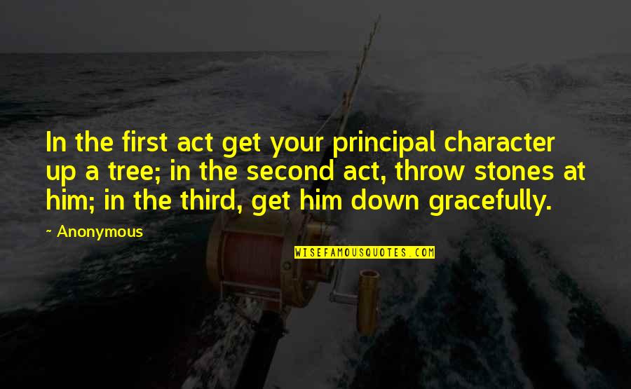 Firebase Gloria Quotes By Anonymous: In the first act get your principal character Firebase Gloria Quotes By Anonymous: In the first act get your principal character