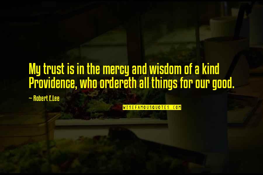Firebolt Dnd Quotes By Robert E.Lee: My trust is in the mercy and wisdom