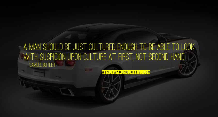 Firebolt Harry Quotes By Samuel Butler: A man should be just cultured enough to Firebolt Harry Quotes By Samuel Butler: A man should be just cultured enough to
