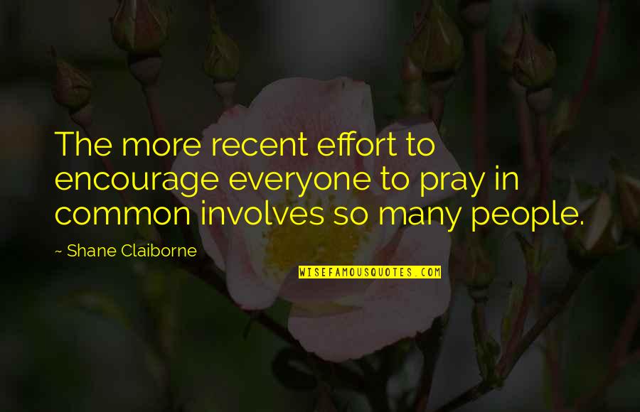 Firebolt Quotes By Shane Claiborne: The more recent effort to encourage everyone to