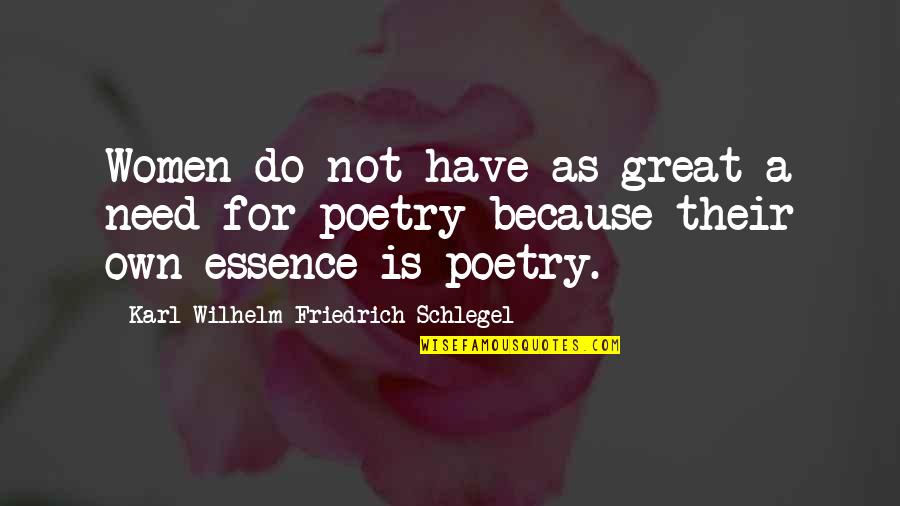 Firedance Quotes By Karl Wilhelm Friedrich Schlegel: Women do not have as great a need