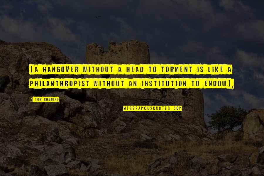Fireeye Quote Quotes By Tom Robbins: (a hangover without a head to torment is Fireeye Quote Quotes By Tom Robbins: (a hangover without a head to torment is