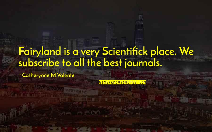 Firefighter Helmet Quotes By Catherynne M Valente: Fairyland is a very Scientifick place. We subscribe Firefighter Helmet Quotes By Catherynne M Valente: Fairyland is a very Scientifick place. We subscribe