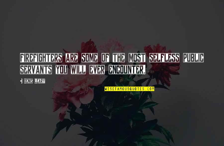 Firefighters In 9/11 Quotes By Denis Leary: Firefighters are some of the most selfless public