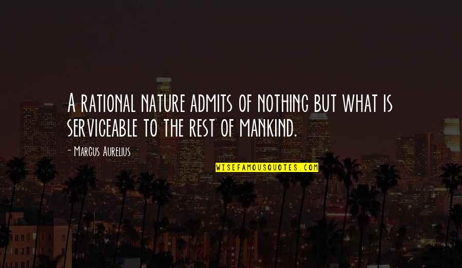 Firehouse Subs Quotes By Marcus Aurelius: A rational nature admits of nothing but what