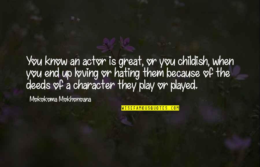 Firemans Hat Quotes By Mokokoma Mokhonoana: You know an actor is great, or you