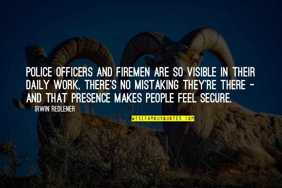 Firemen Quotes By Irwin Redlener: Police officers and firemen are so visible in