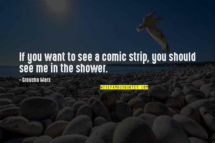 Firepaw Warrior Quotes By Groucho Marx: If you want to see a comic strip,