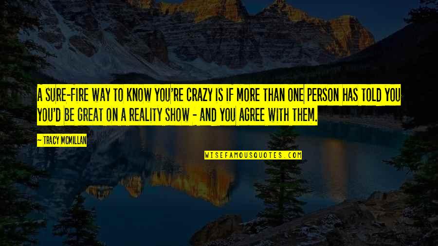 Firepaw Warrior Quotes By Tracy McMillan: A sure-fire way to know you're crazy is