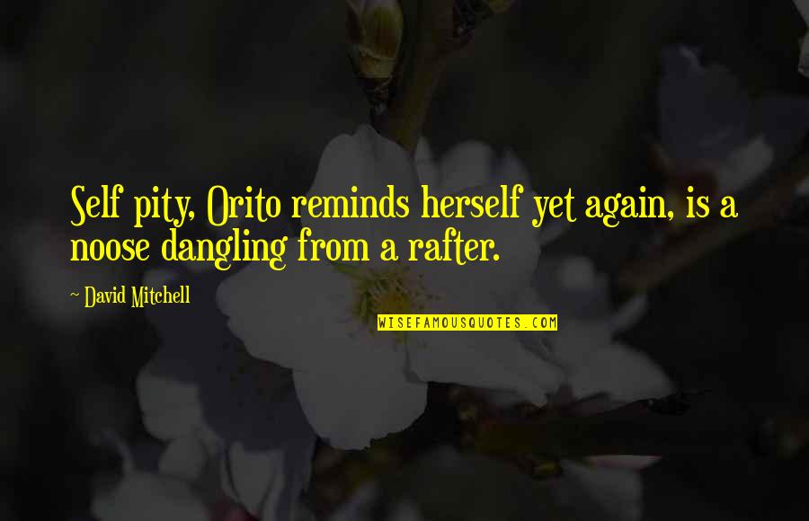 Fireplace Funny Quotes By David Mitchell: Self pity, Orito reminds herself yet again, is
