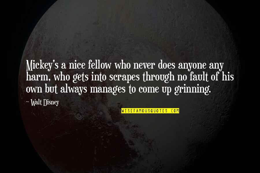 Fireplace Warmth Quotes By Walt Disney: Mickey's a nice fellow who never does anyone Fireplace Warmth Quotes By Walt Disney: Mickey's a nice fellow who never does anyone