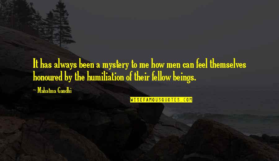 Fireplug Grooming Quotes By Mahatma Gandhi: It has always been a mystery to me