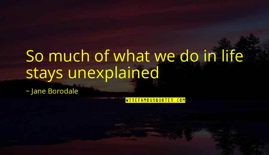 Fires Of Life Quotes By Jane Borodale: So much of what we do in life Fires Of Life Quotes By Jane Borodale: So much of what we do in life