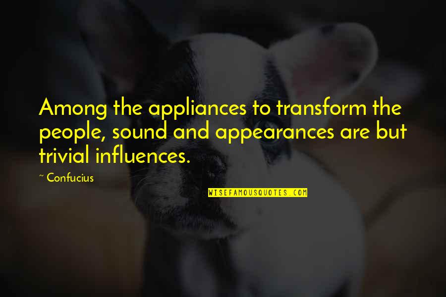 Fireside Poets Quotes By Confucius: Among the appliances to transform the people, sound