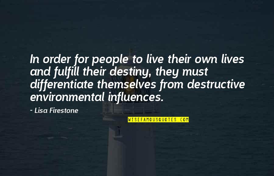 Firestone Quotes By Lisa Firestone: In order for people to live their own