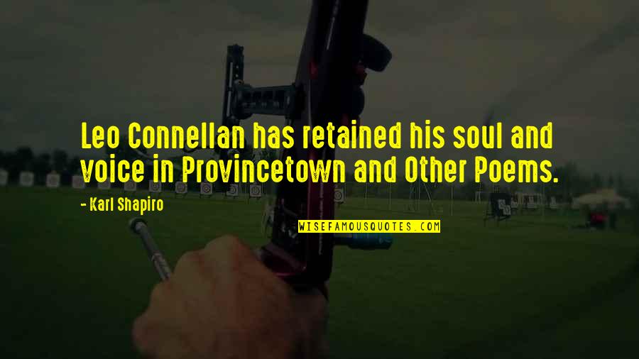 Firestorms Girlfriend Quotes By Karl Shapiro: Leo Connellan has retained his soul and voice