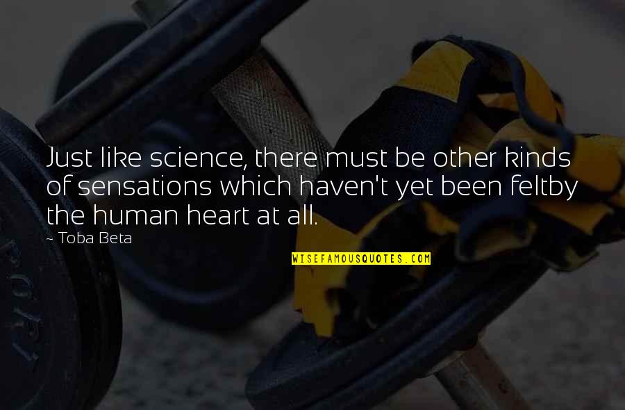 Firestreak Quotes By Toba Beta: Just like science, there must be other kinds