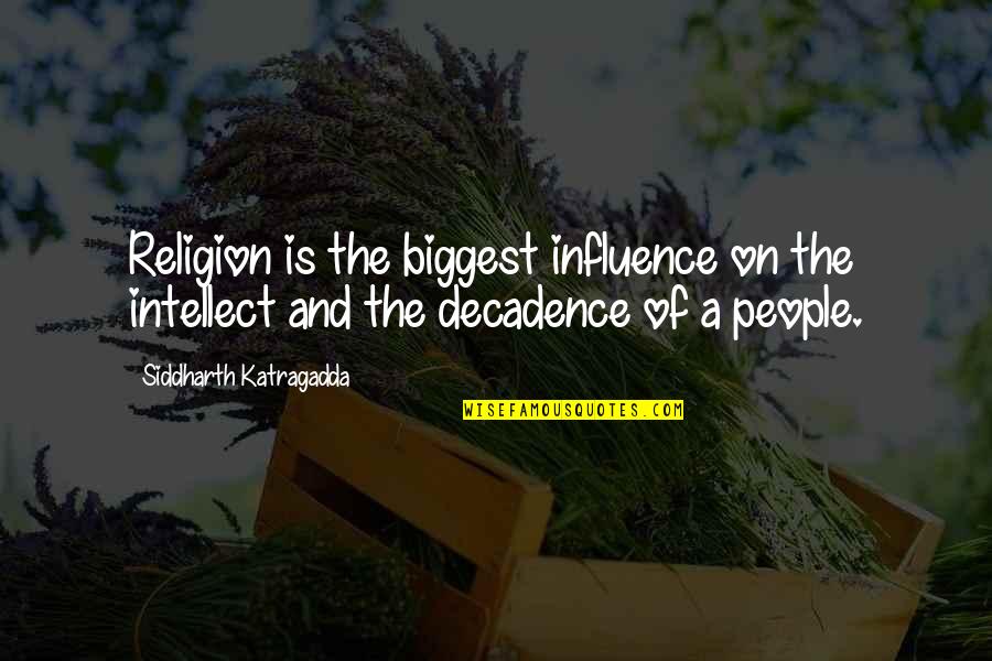 Firewalker Hot Quotes By Siddharth Katragadda: Religion is the biggest influence on the intellect