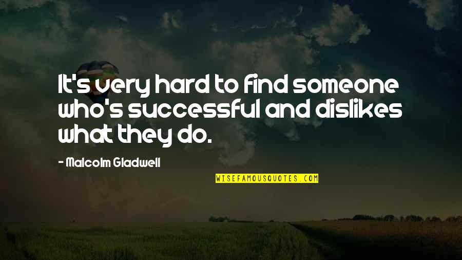 Firewalls For Business Quotes By Malcolm Gladwell: It's very hard to find someone who's successful Firewalls For Business Quotes By Malcolm Gladwell: It's very hard to find someone who's successful