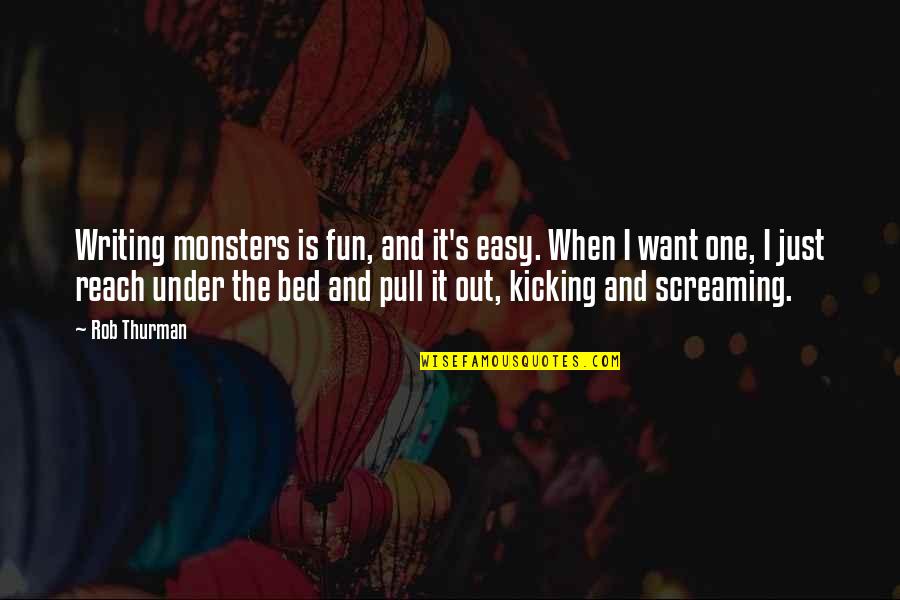 Firin Quotes By Rob Thurman: Writing monsters is fun, and it's easy. When