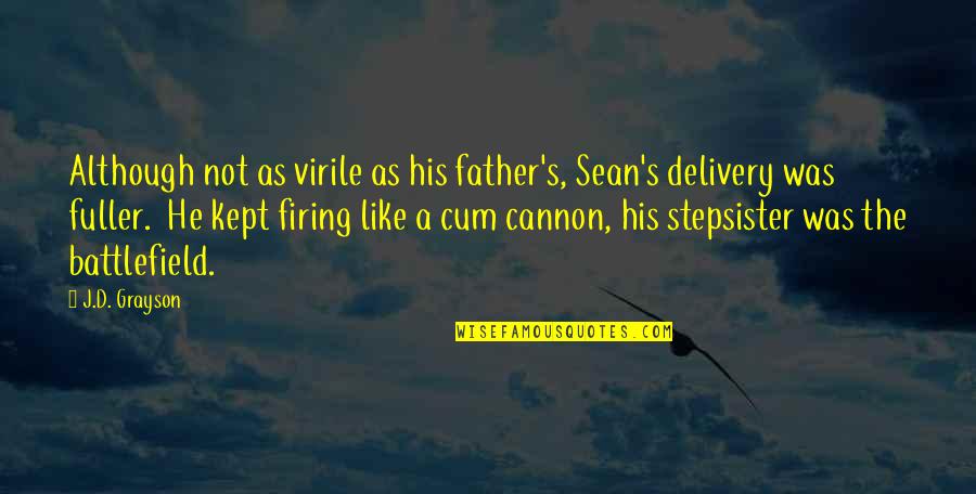 Firing Quotes By J.D. Grayson: Although not as virile as his father's, Sean's