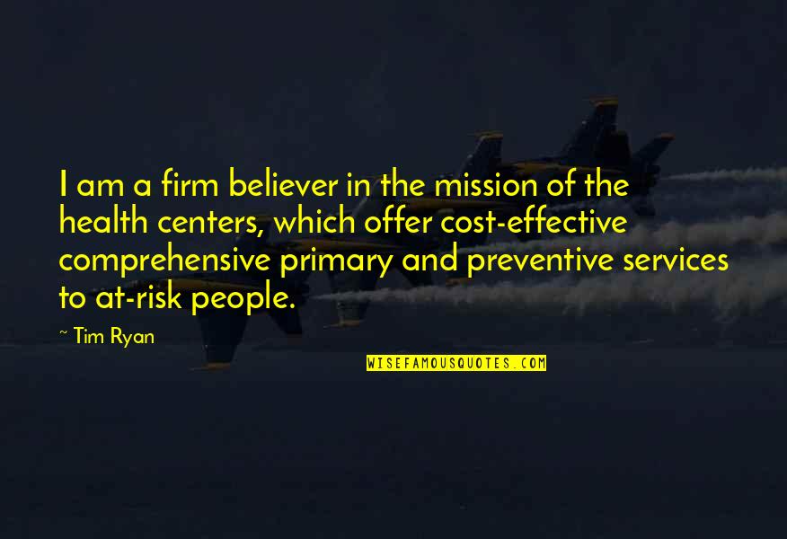 Firm Believer Quotes By Tim Ryan: I am a firm believer in the mission
