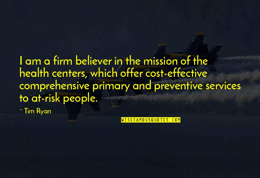 Firm Believer Quotes By Tim Ryan: I am a firm believer in the mission Firm Believer Quotes By Tim Ryan: I am a firm believer in the mission