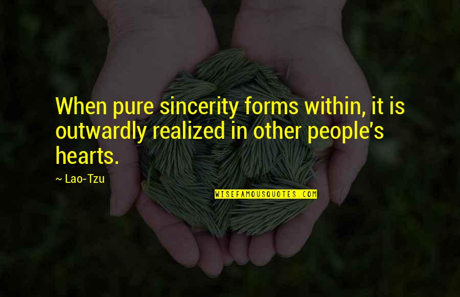 Firm Ground Quotes By Lao-Tzu: When pure sincerity forms within, it is outwardly