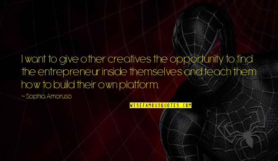 Firm Handshake Quotes By Sophia Amoruso: I want to give other creatives the opportunity Firm Handshake Quotes By Sophia Amoruso: I want to give other creatives the opportunity