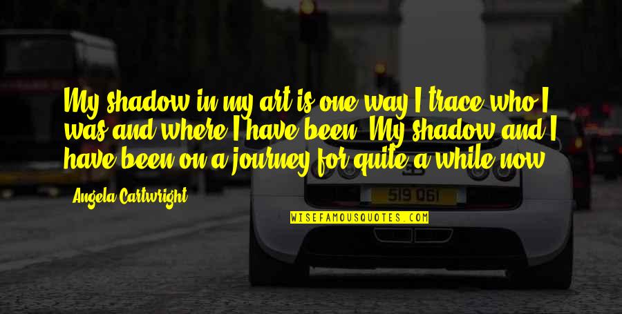 Firmar In English Quotes By Angela Cartwright: My shadow in my art is one way Firmar In English Quotes By Angela Cartwright: My shadow in my art is one way