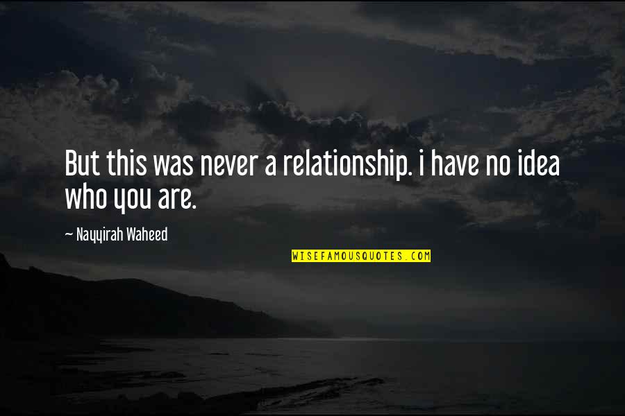 Firmar Un Quotes By Nayyirah Waheed: But this was never a relationship. i have