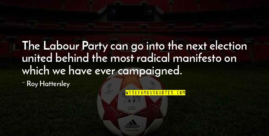 Firmin Crets Quotes By Roy Hattersley: The Labour Party can go into the next Firmin Crets Quotes By Roy Hattersley: The Labour Party can go into the next