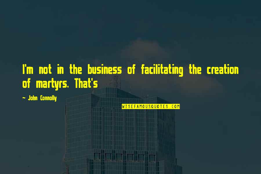 Firmin Sam Savage Quotes By John Connolly: I'm not in the business of facilitating the