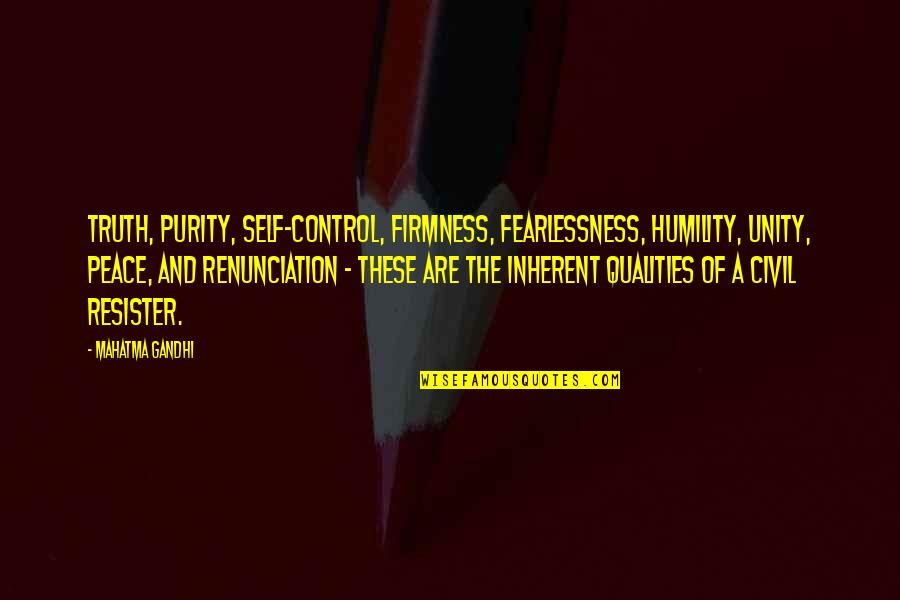Firmness Quotes By Mahatma Gandhi: Truth, purity, self-control, firmness, fearlessness, humility, unity, peace,